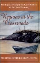 Cover of: Regions at the crossroads by edited by Michael Foster, Beryl Davis.