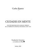 Cover of: Ciudades en mente: dos incursiones en el espacio urbano de la narrativa española moderna (1887-1934)