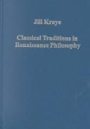 Cover of: Classical Traditions in Renaissance Philosophy by Jill Kraye