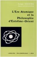 Cover of: L' Ère atomique et la philosophie d'Extrême-Orient by Georges Ohsawa