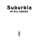 Cover of: Suburbia. by Owens, Bill.