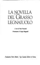 Cover of: La novella del Grasso legnaiuolo by a cura di Paolo Procaccioli ; presentazione di Giorgio Manganelli.