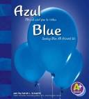 Cover of: Azul/Blue: Blue : Blue All Around Us (Colores/Colors)