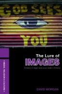 Cover of: A history of religion and visual media in the United States: the lure of images