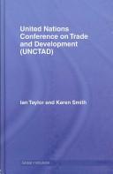 Cover of: The United Nations Conference on Trade and Development (Global Institutions) | Ian Taylor