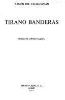 Cover of: Tirano Banderas by Ramón del Valle-Inclán, Ramón del Valle-Inclán