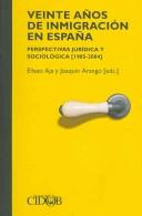 Cover of: Veinte anos de inmigracion en España/ Twenty Years of Immigration in Spain: Perspectivas juridica y sociologica 1985-2004/ Juridical and Sociological Perspectives 1985-2004