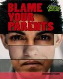 Cover of: Blame your parents by Buffy Silverman