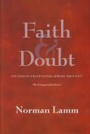 Cover of: Faith and doubt: studies in traditional Jewish thought