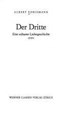 Cover of: Der Dritte: eine seltsame Liebesgeschichte (1929)