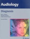 Cover of: Audiology Diagnosis by Ross J. Roeser, Michael Valente, Holly Hosford-Dunn