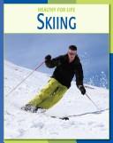 Cover of: Skiing (Healthy for Life)