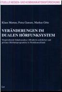 Cover of: Veränderungen im dualen Hörfunksystem: vergleichende Inhaltsanalyse öffentlich-rechtlicher und privater Hörfunkprogramme in Norddeutschland