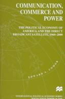 Cover of: Communication, commerce, and power | Edward A. Comor