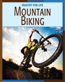 Cover of: Mountain Biking (Healthy for Life) by Michael Teitelbaum