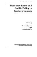 Cover of: Resource rents and public policy in western Canada by Thomas I. Gunton