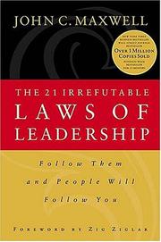 Cover of: The 21 irrefutable laws of leadership: follow them and people will follow you