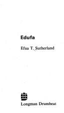 Cover of: Edufa by Efua Theodora Sutherland