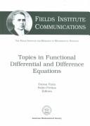 Cover of: Topics in functional differential and difference equations by Teresa Faria, Pedro Freitas, editors.