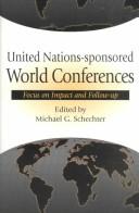 Cover of: United Nations-Sponsored World Conferences | Michael G. Schechter