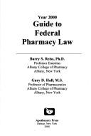 Cover of: Year 2000 guide to federal pharmacy law