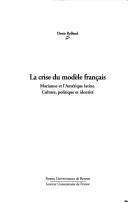 Cover of: crise du modèle français: Marianne et l'Amérique latine : culture, politique et identité