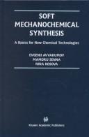 Cover of: Soft mechanochemical synthesis: a basis for new chemical technologies