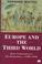 Cover of: Europe and the third world, c.1500-1998