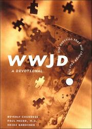 Cover of: Wwjd?: The Question That Will Change Your Life  by Beverly Courrege, Heidi Gardiner, Paul D. Meier