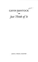 Cover of: Just think of it | Gavin Bantock