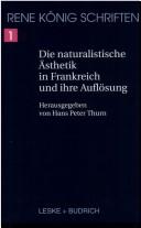 Cover of: naturalistische Ästhetik in Frankreich und ihre Auflösung: ein Beitrag zur systemwissenschaftlichen Betrachtung der Künstlerästhetik