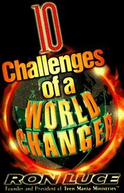 Cover of: 10 challenges of a worldchanger | Ron Luce