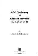 Cover of: ABC Dictionary of Chinese Proverbs