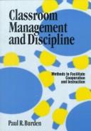 Cover of: Classroom management and discipline: methods to facilitate cooperation and instruction