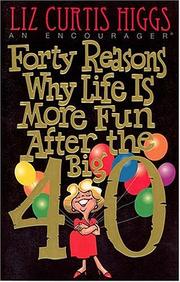 Cover of: Forty reasons why life is more fun after the big 40