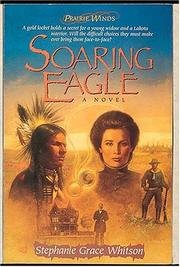 Cover of: Soaring Eagle by Stephanie Grace Whitson