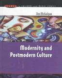 Cover of: Modernity and postmodern culture by Jim McGuigan
