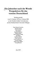 Cover of: Ein Jahrzehnt nach der Wende: Perspektiven für das vereinte Deutschland ; Studium generale vom 25. Oktober 1999 bis 2. Februar 2000 an der Friedrich Schiller Universität Jena und der Eberhard Karls Universität Tübingen