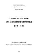 Cover of: vie politique dans le nord sous la monarchie constitutionnelle (1815-1848)