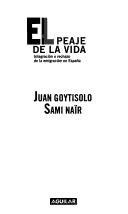 Cover of: El peaje de la vida: integración o rechazo de la emigración en España