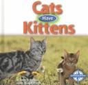 Cover of: Cats have kittens by Emily J. Dolbear