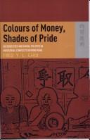 Cover of: Colours of money, shades of pride: historicities and moral politics in industrial conflicts in Hong Kong