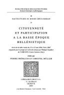Cover of: Citoyenneté et participation à la basse époque hellénistique: actes de la table ronde des 22 et 23 mai 2004, Paris BNF ...