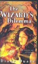 Cover of: The wizard's dilemma by Diane Duane