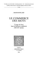 Cover of: Le commerce des mots: l'usage des listes dans la littérature médiévale (XIIe-XVe siècles)
