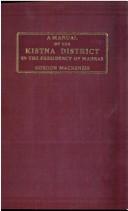 Cover of: A manual of the Kistna district in the presidency of Madras by Gordon Mackenzie