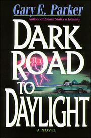 Cover of: Dark road to daylight by Gary E. Parker