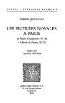Cover of: Les entrées royales à Paris de Marie d'Angleterre (1514) et Claude de France (1517) by Gringore, Pierre