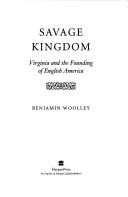 Savage Kingdom by Benjamin Woolley