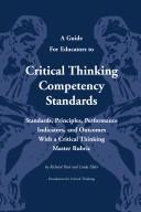 Cover of: A guide for educators to critical thinking competency standards by Richard Paul